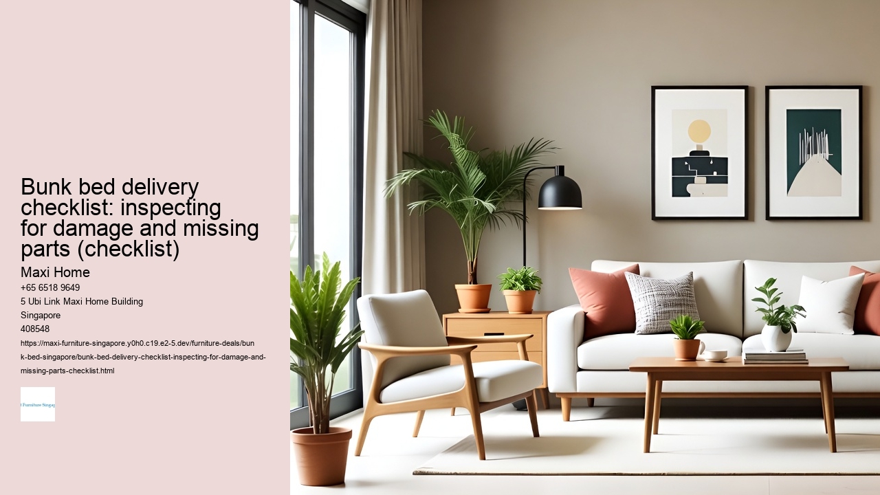 Bunk bed delivery checklist: inspecting for damage and missing parts (checklist)