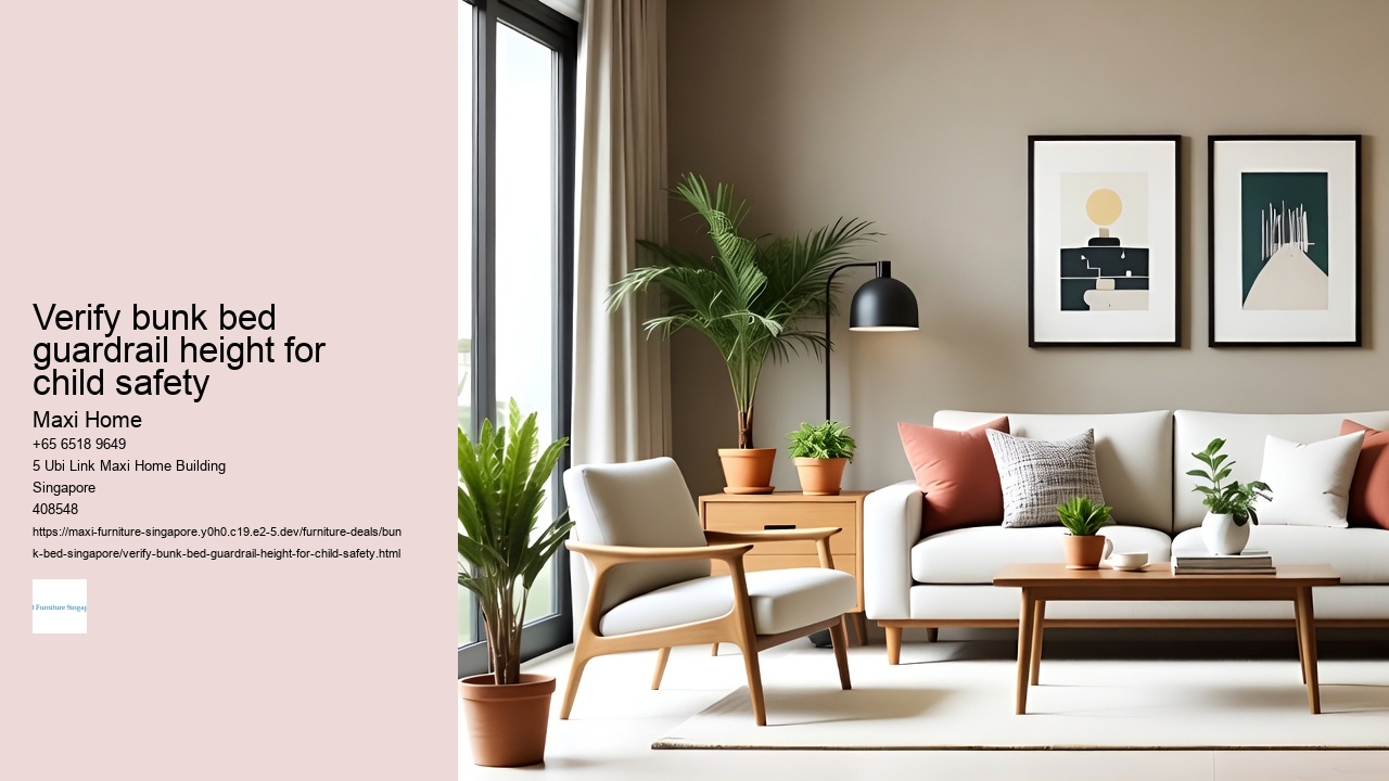 Verify bunk bed guardrail height for child safety