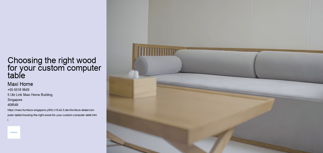 Choosing the right wood for your custom computer table