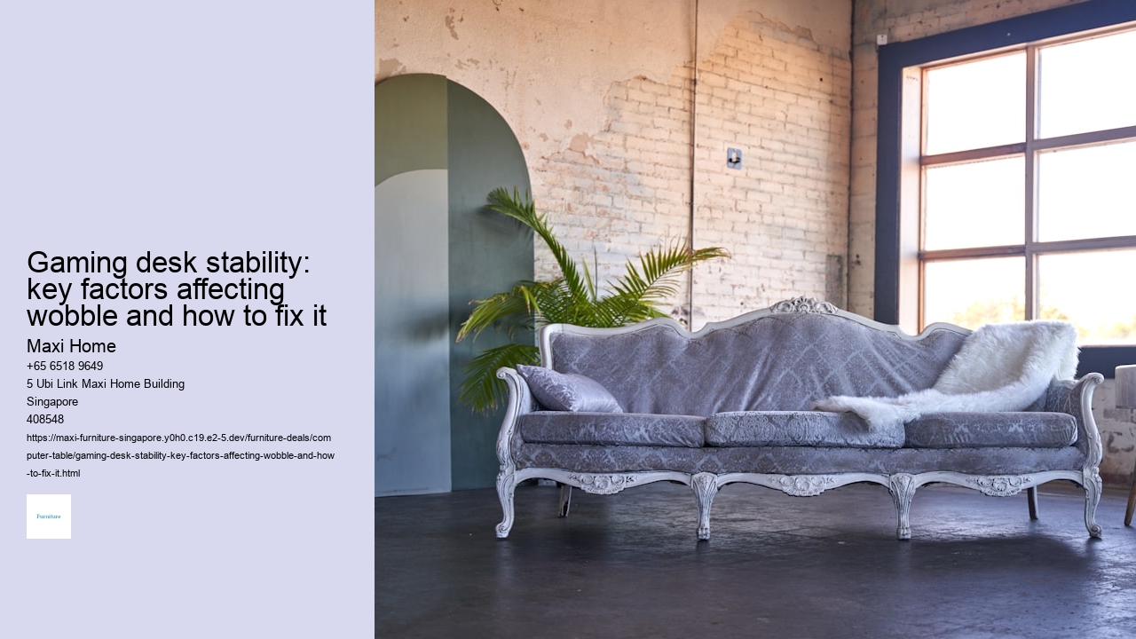 Gaming desk stability: key factors affecting wobble and how to fix it