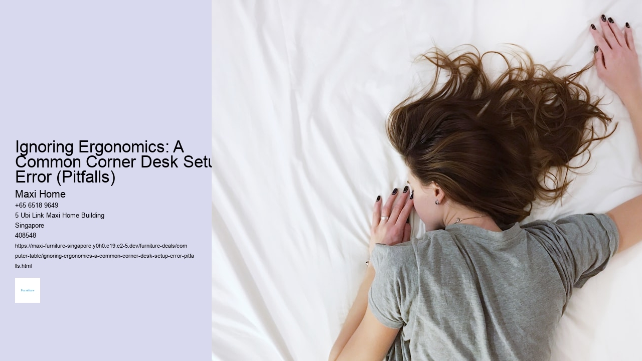 Ignoring Ergonomics: A Common Corner Desk Setup Error (Pitfalls) Maxi Home Ignoring Ergonomics: A Common Corner Desk Setup Error (Pitfalls)