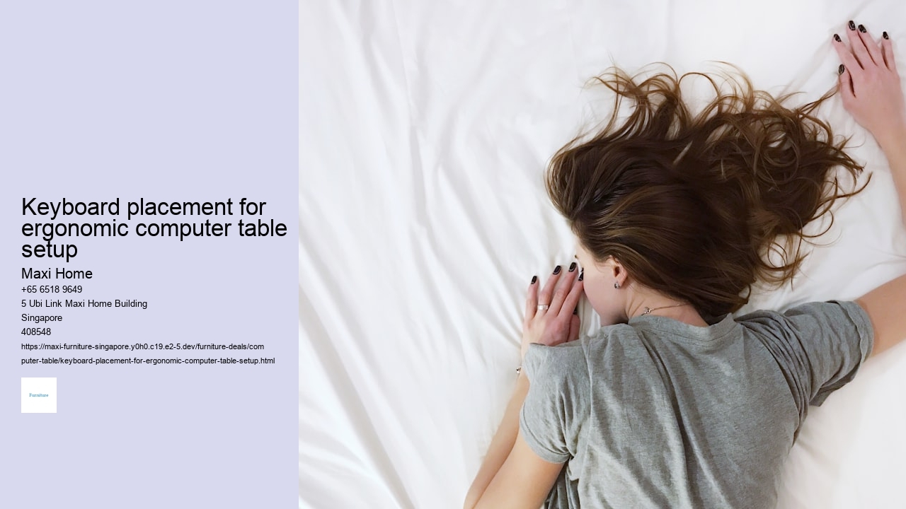 Keyboard placement for ergonomic computer table setup