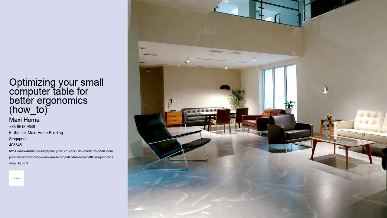 Optimizing your small computer table for better ergonomics (how_to) Maxi Home Optimizing your small computer table for better ergonomics (how_to)