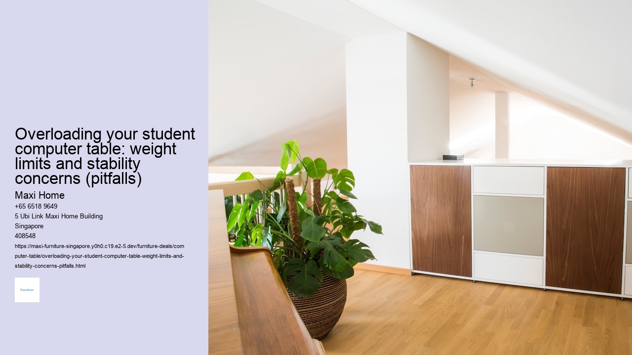 Overloading your student computer table: weight limits and stability concerns (pitfalls)