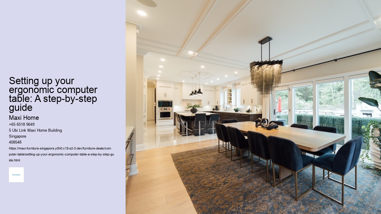 Setting up your ergonomic computer table: A step-by-step guide