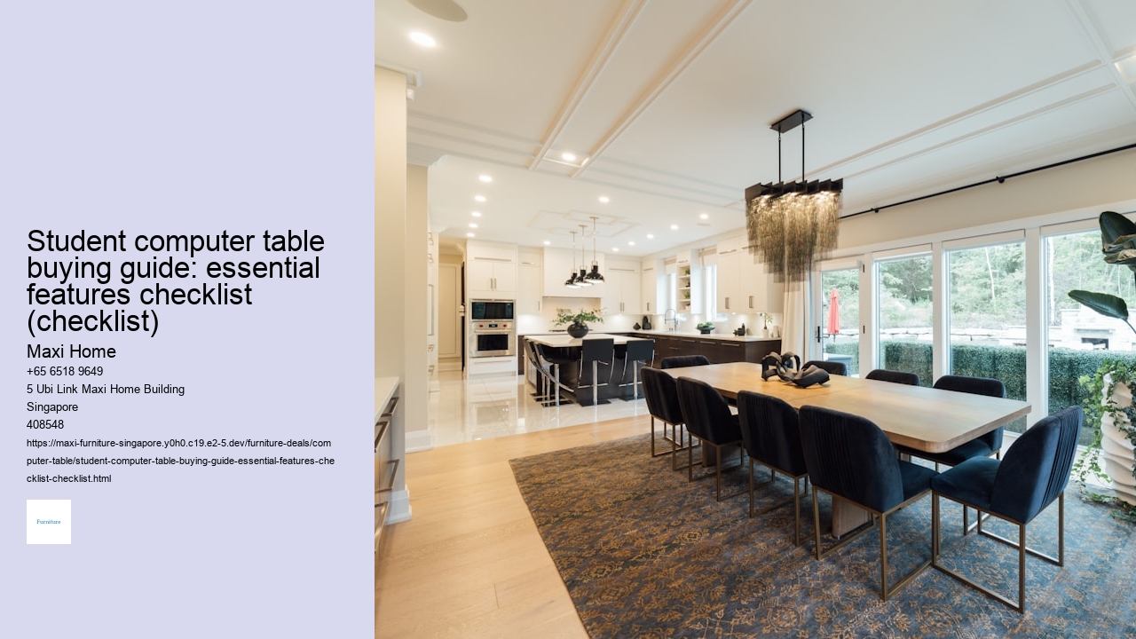 Student computer table buying guide: essential features checklist (checklist) Maxi Home Student computer table buying guide: essential features checklist (checklist)