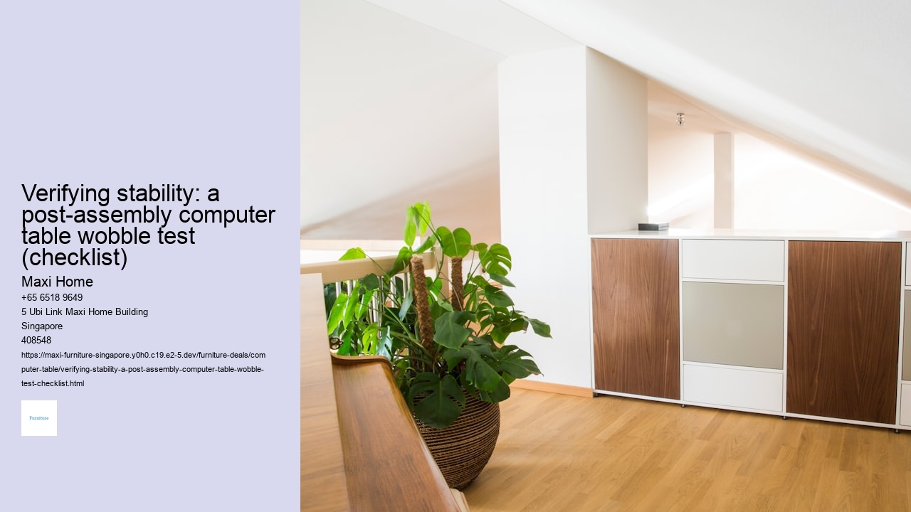 Verifying stability: a post-assembly computer table wobble test (checklist)