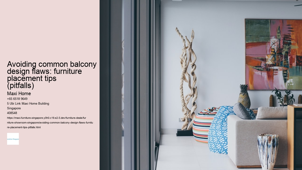 Avoiding common balcony design flaws: furniture placement tips (pitfalls)