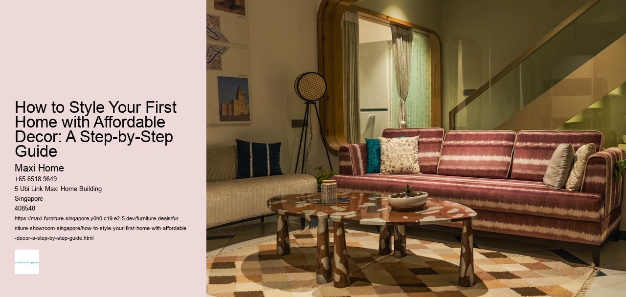 How to Style Your First Home with Affordable Decor: A Step-by-Step Guide