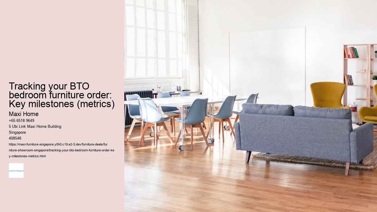 Tracking your BTO bedroom furniture order: Key milestones (metrics)