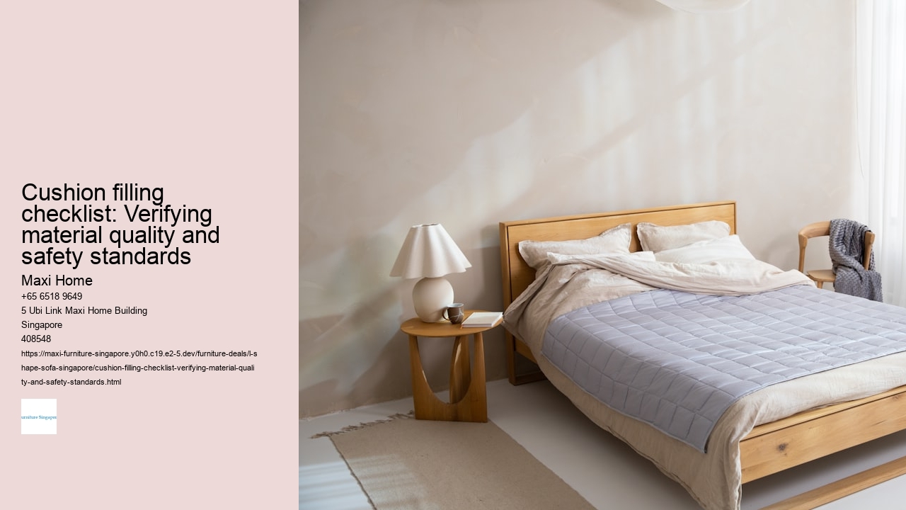 Cushion filling checklist: Verifying material quality and safety standards