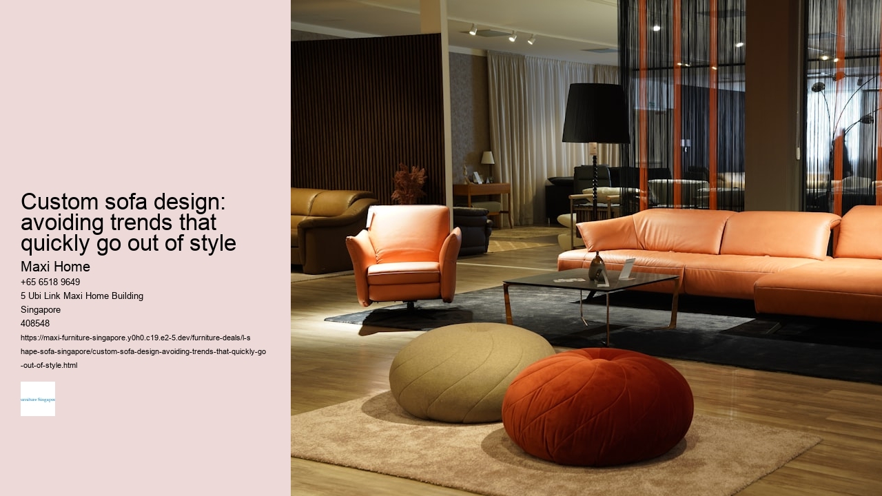 Custom sofa design: avoiding trends that quickly go out of style