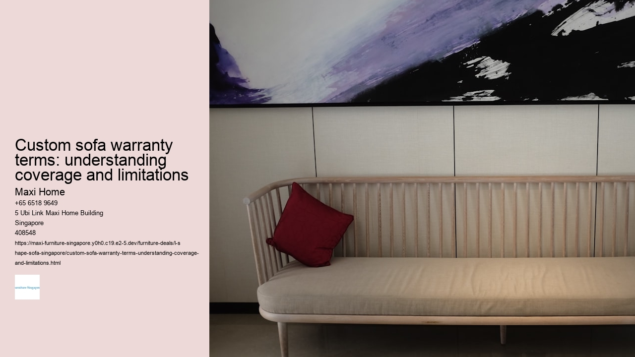 Custom sofa warranty terms: understanding coverage and limitations