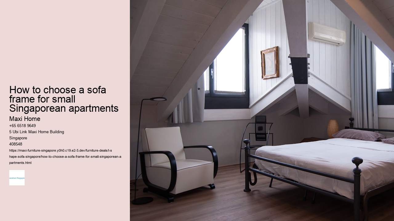How to choose a sofa frame for small Singaporean apartments Maxi Home How to choose a sofa frame for small Singaporean apartments