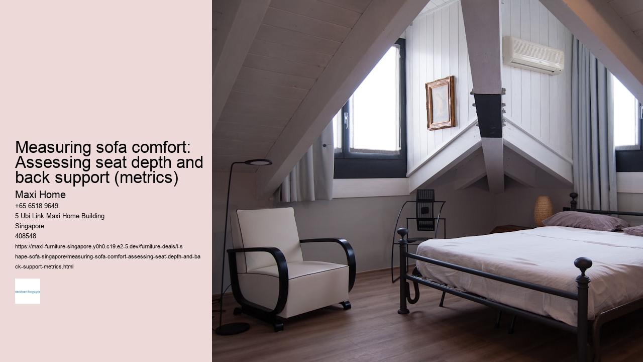 Measuring sofa comfort: Assessing seat depth and back support (metrics)