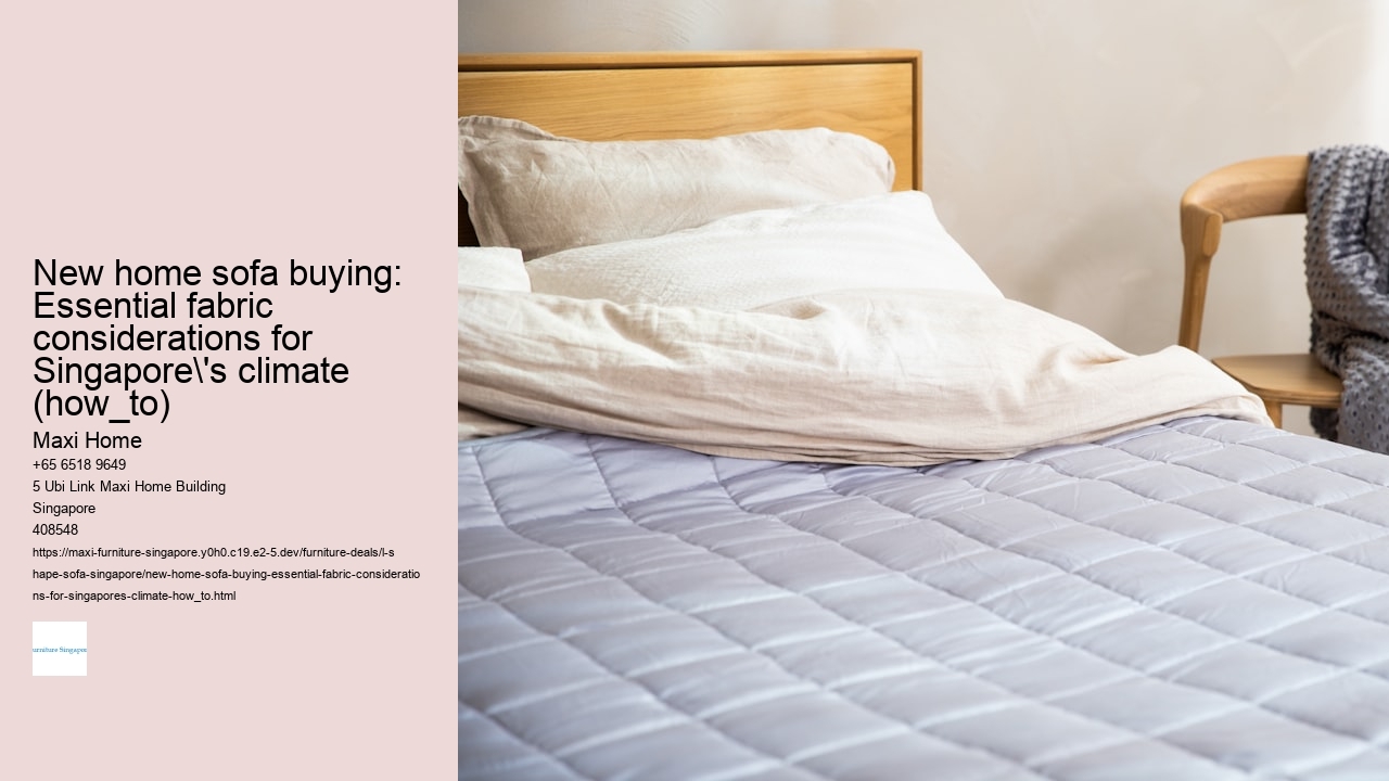 New home sofa buying: Essential fabric considerations for Singapore's climate (how_to) Maxi Home New home sofa buying: Essential fabric considerations for Singapore's climate (how_to)