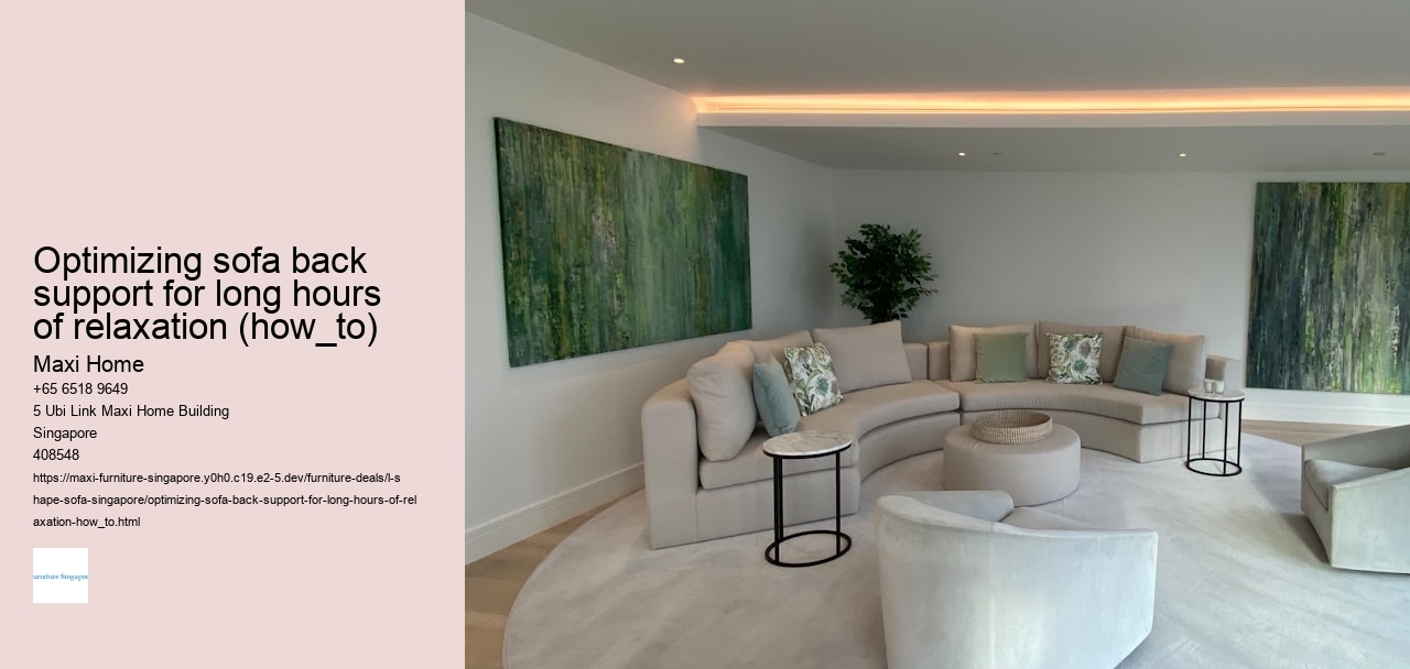 Optimizing sofa back support for long hours of relaxation (how_to) Maxi Home Optimizing sofa back support for long hours of relaxation (how_to)