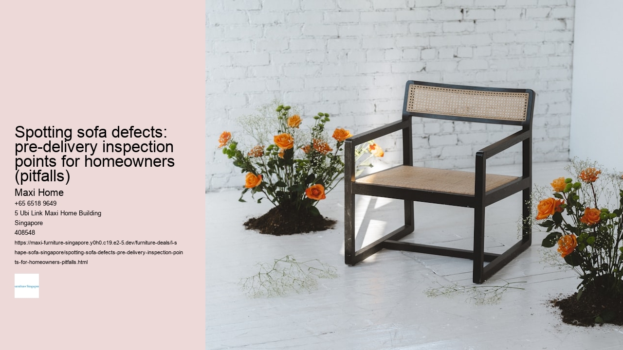 Spotting sofa defects: pre-delivery inspection points for homeowners (pitfalls) Maxi Home Spotting sofa defects: pre-delivery inspection points for homeowners (pitfalls)