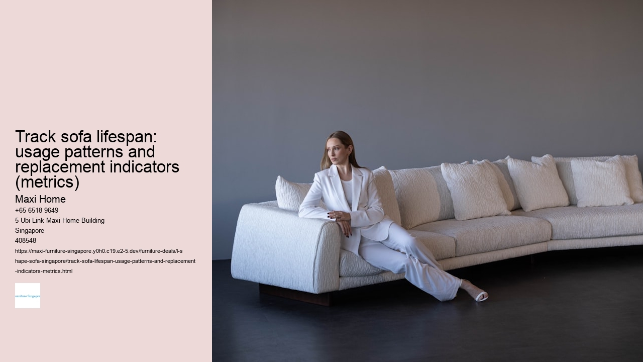 Track sofa lifespan: usage patterns and replacement indicators (metrics) Maxi Home Track sofa lifespan: usage patterns and replacement indicators (metrics)
