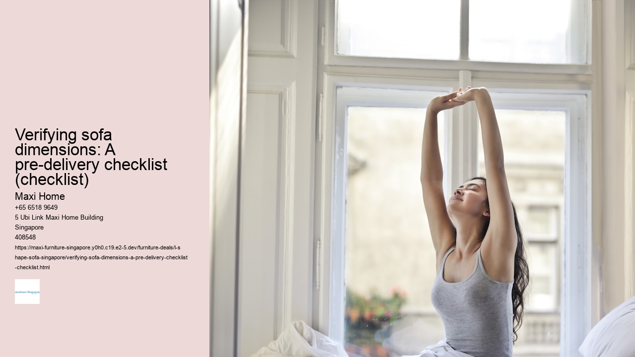 Verifying sofa dimensions: A pre-delivery checklist (checklist) Maxi Home Verifying sofa dimensions: A pre-delivery checklist (checklist)