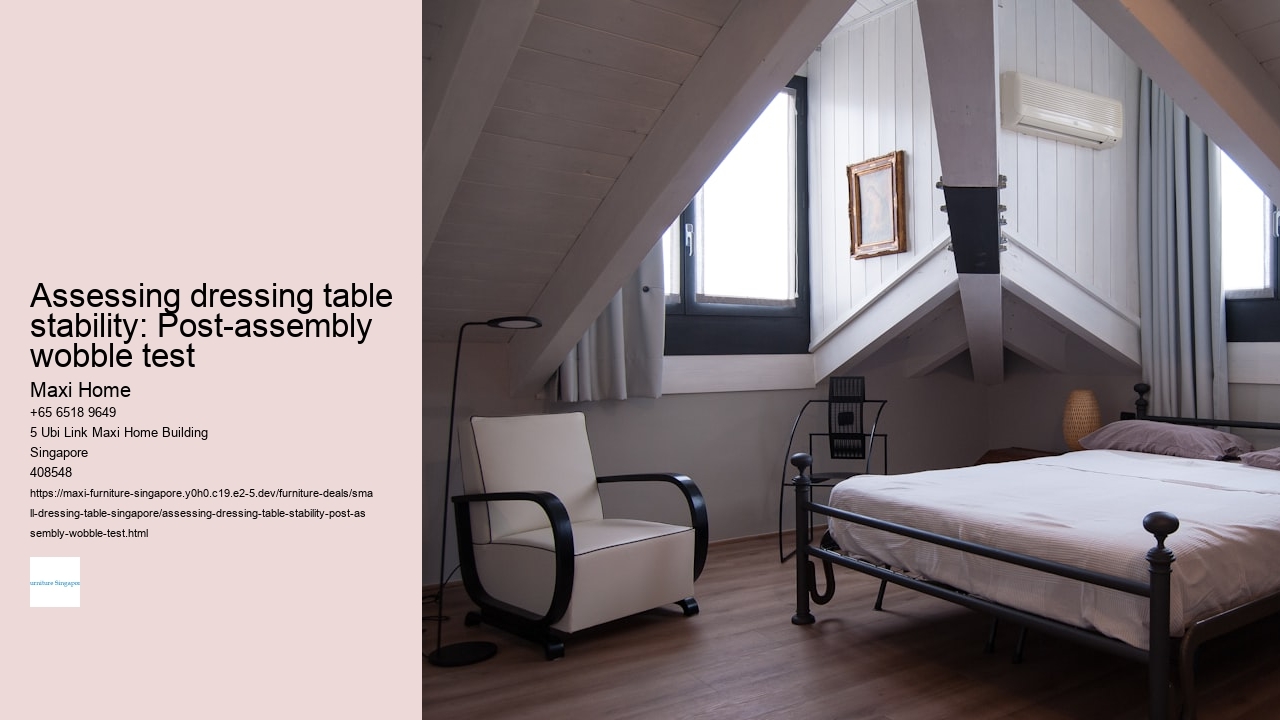 Assessing dressing table stability: Post-assembly wobble test
