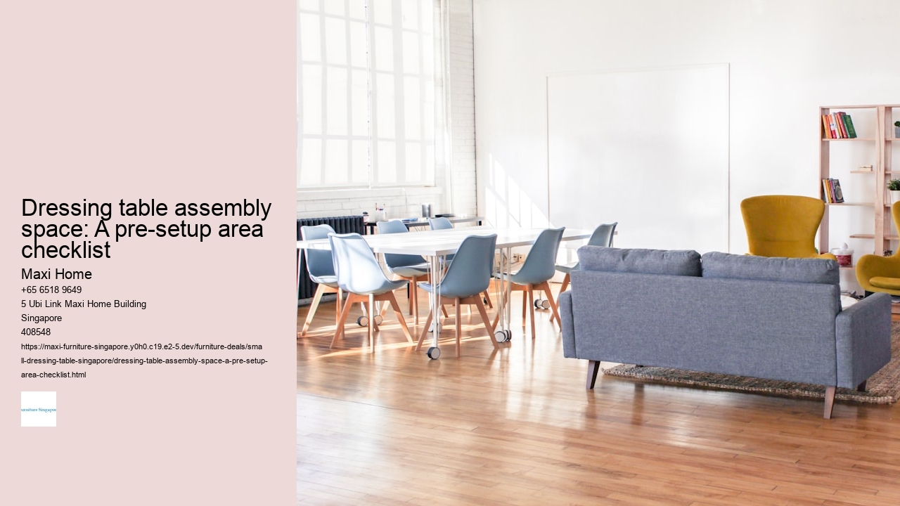 Dressing table assembly space: A pre-setup area checklist