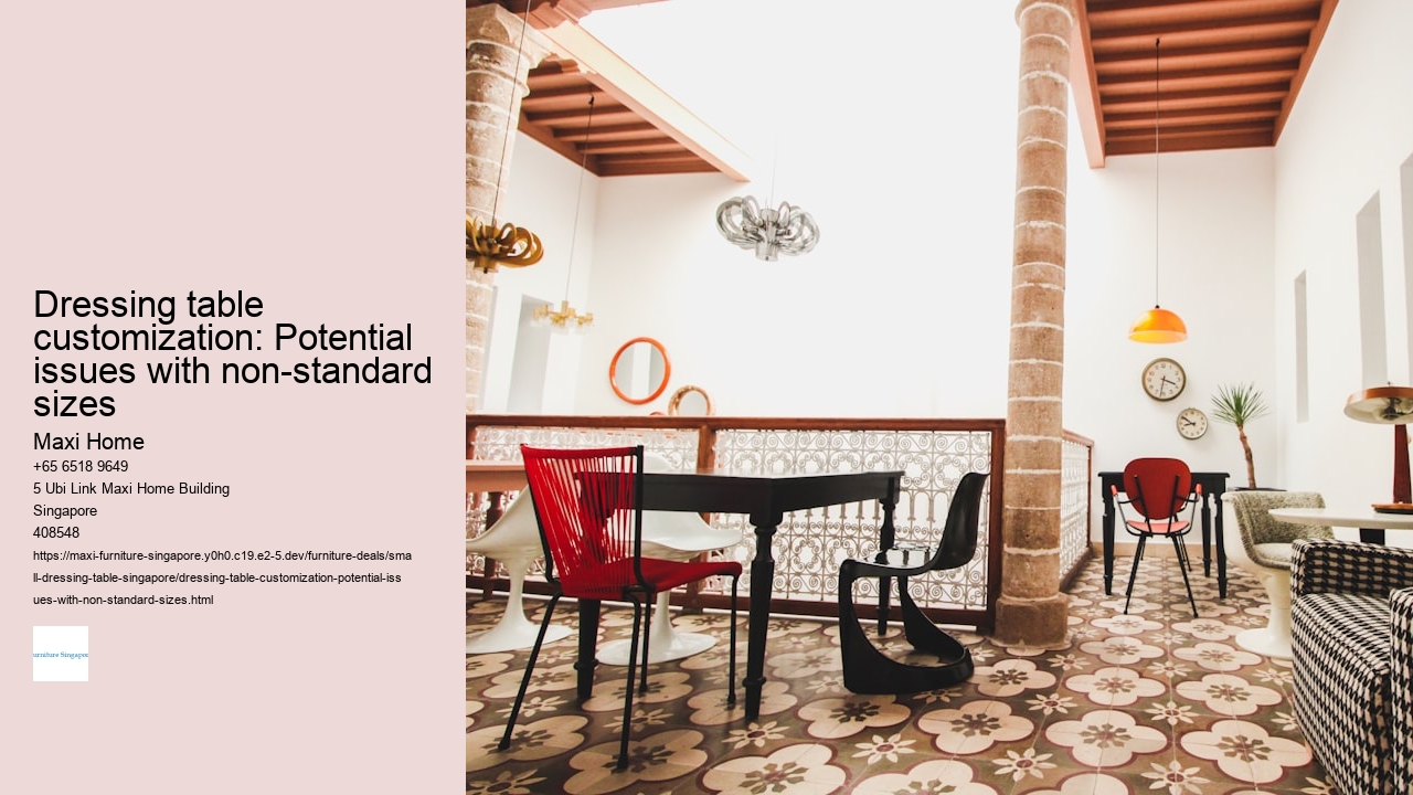 Dressing table customization: Potential issues with non-standard sizes