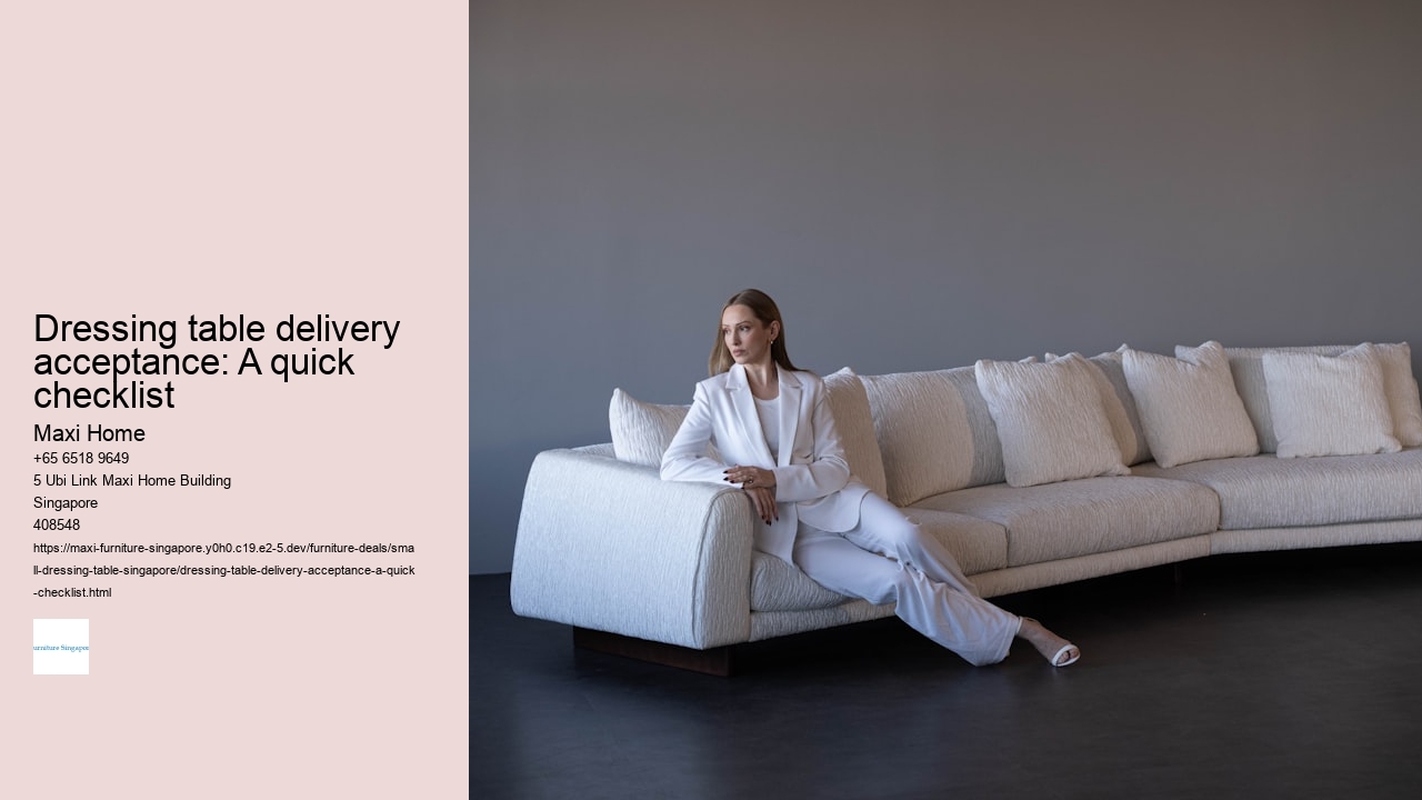 Dressing table delivery acceptance: A quick checklist