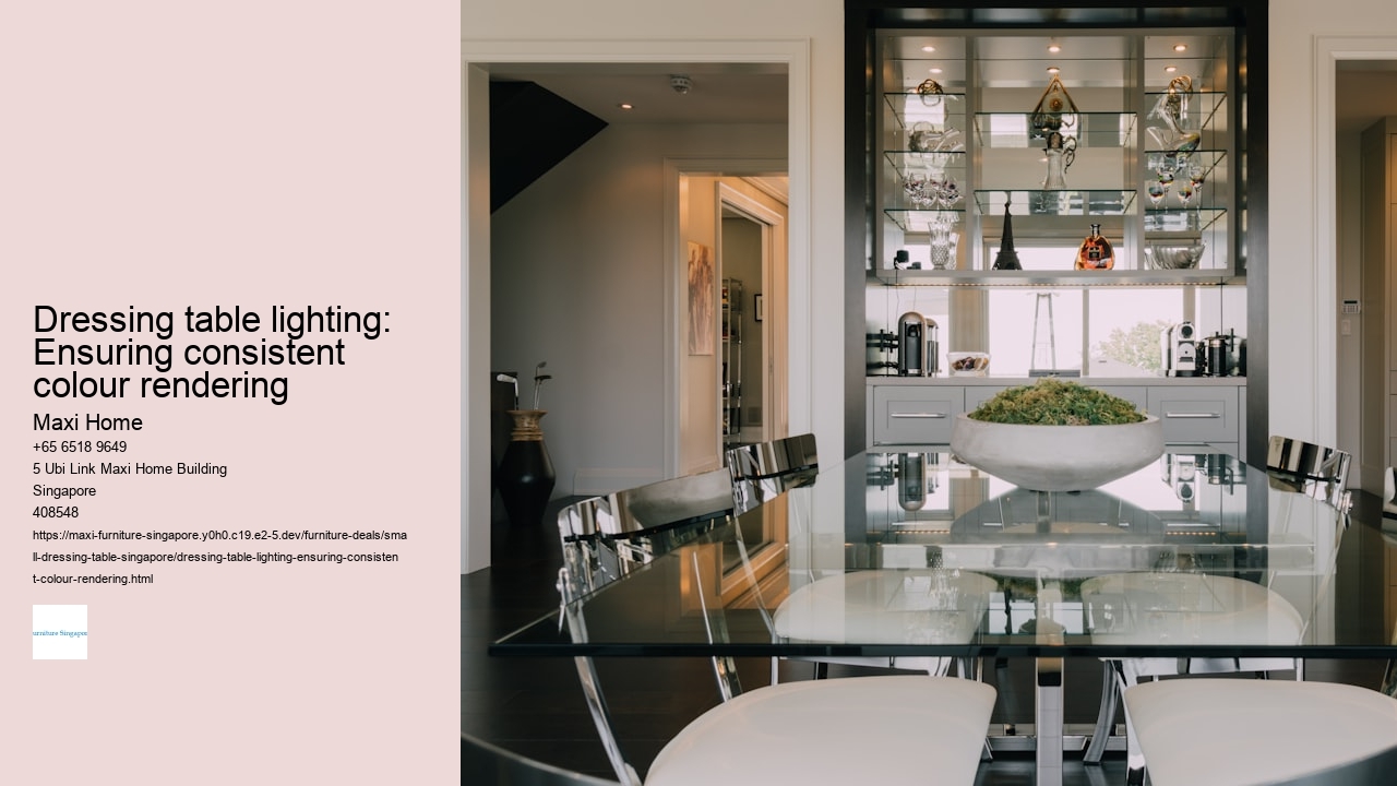 Dressing table lighting: Ensuring consistent colour rendering