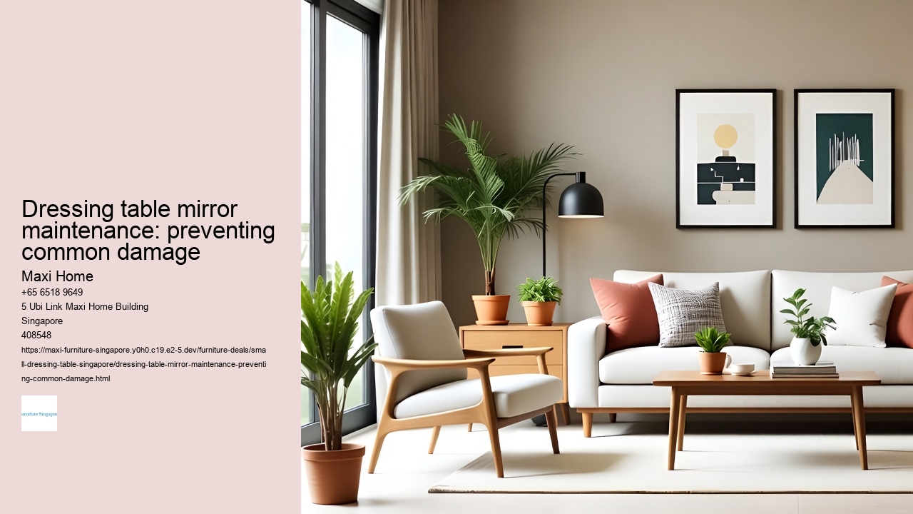 Dressing table mirror maintenance: preventing common damage Maxi Home Dressing table mirror maintenance: preventing common damage