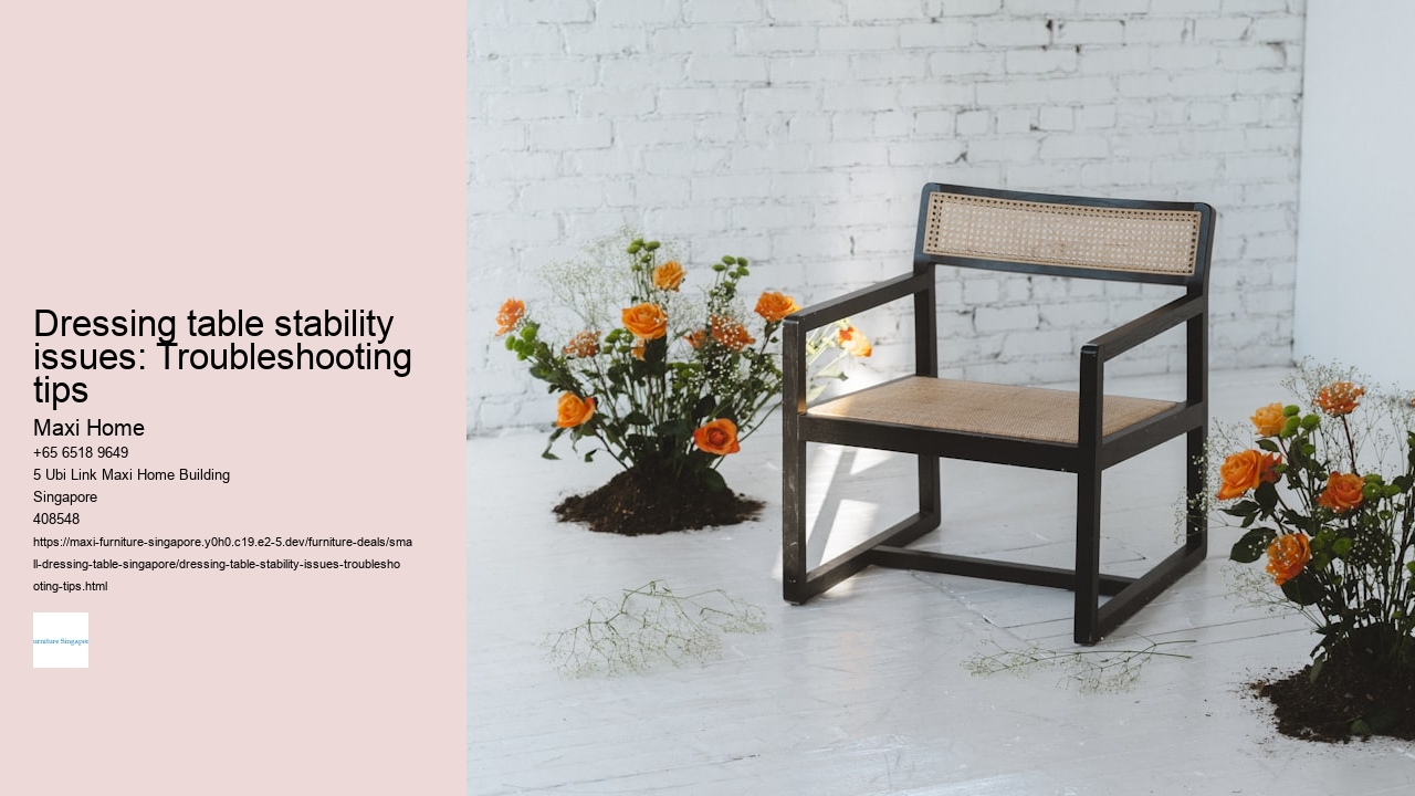 Dressing table stability issues: Troubleshooting tips