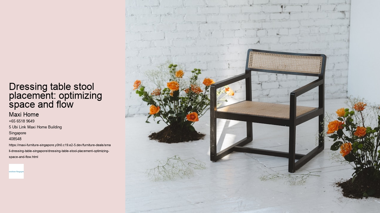 Dressing table stool placement: optimizing space and flow