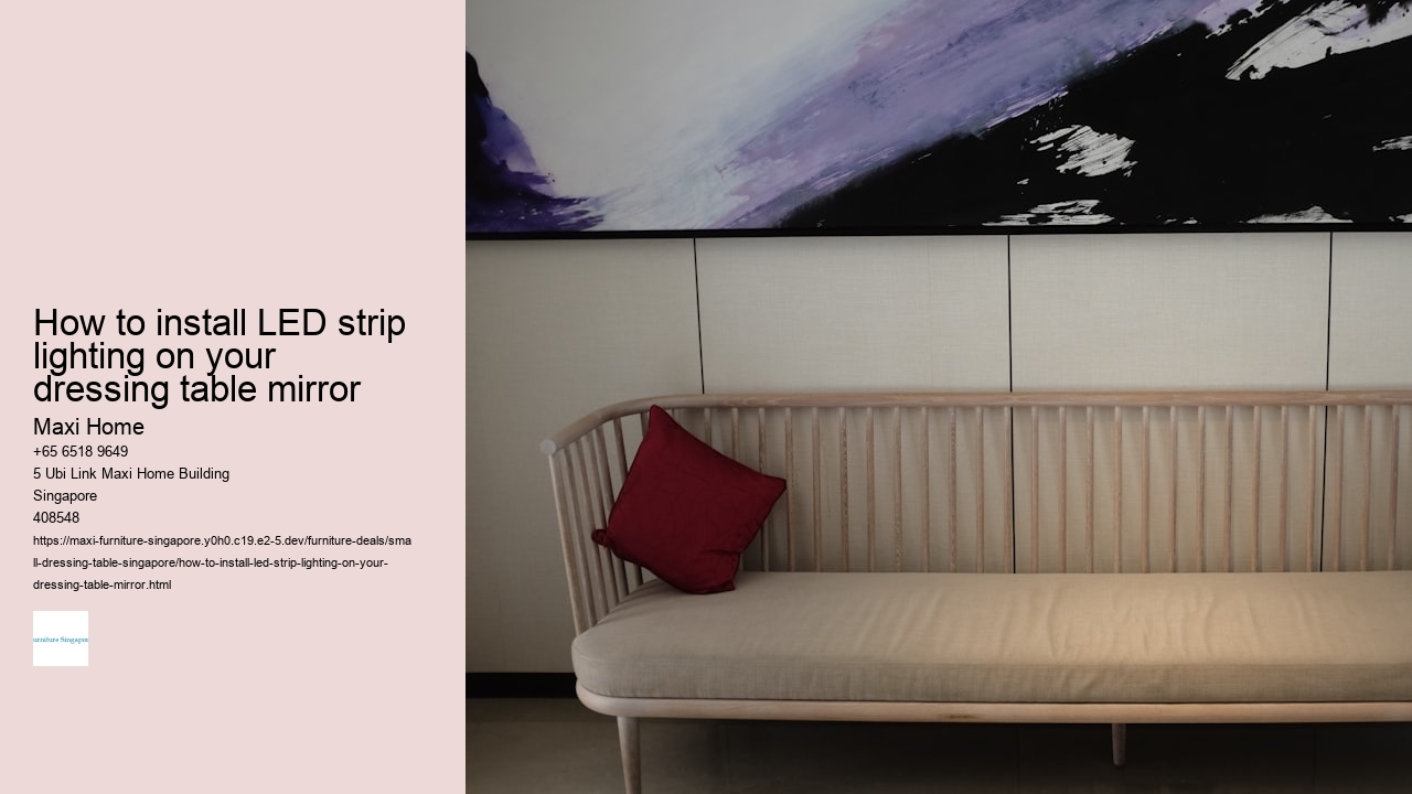 How to install LED strip lighting on your dressing table mirror Maxi Home How to install LED strip lighting on your dressing table mirror