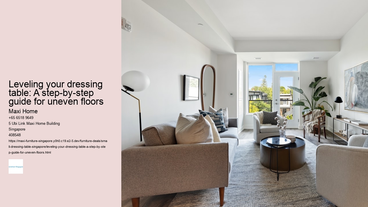 Leveling your dressing table: A step-by-step guide for uneven floors