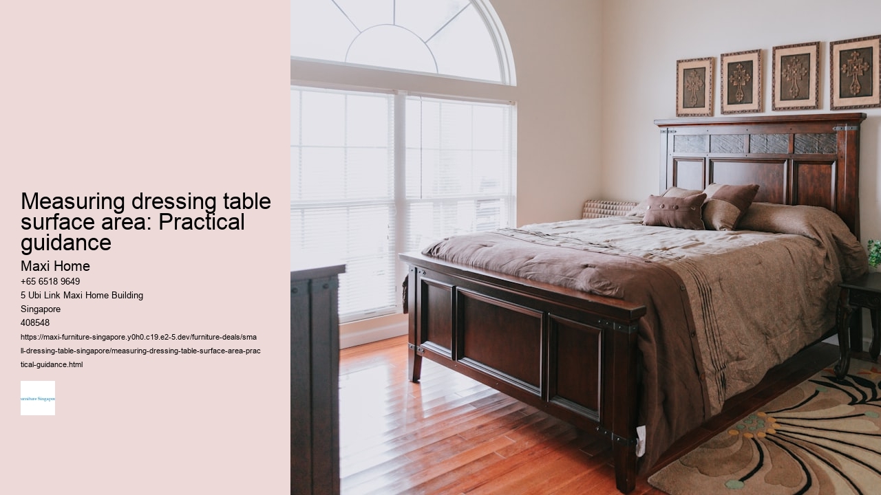 Measuring dressing table surface area: Practical guidance