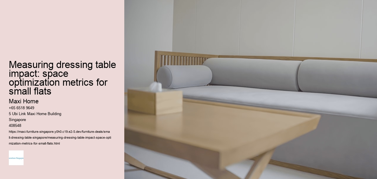 Measuring dressing table impact: space optimization metrics for small flats Maxi Home Measuring dressing table impact: space optimization metrics for small flats