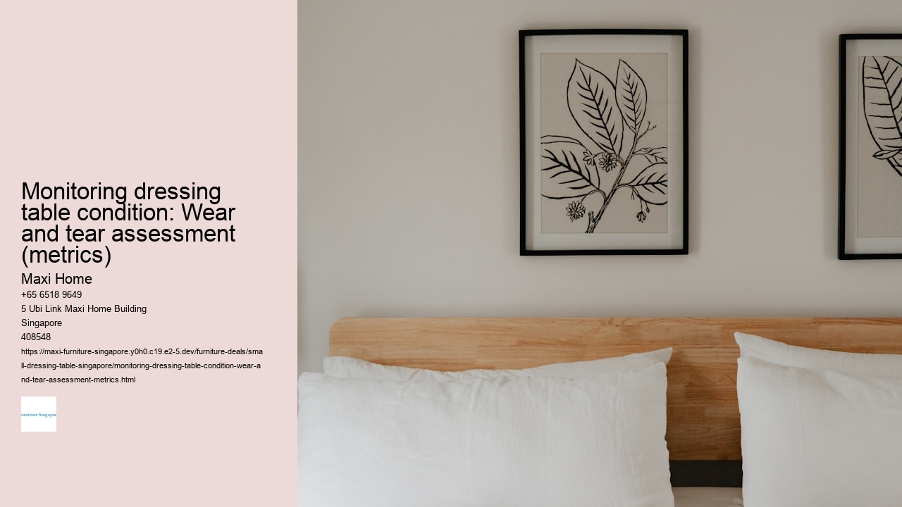 Monitoring dressing table condition: Wear and tear assessment (metrics)