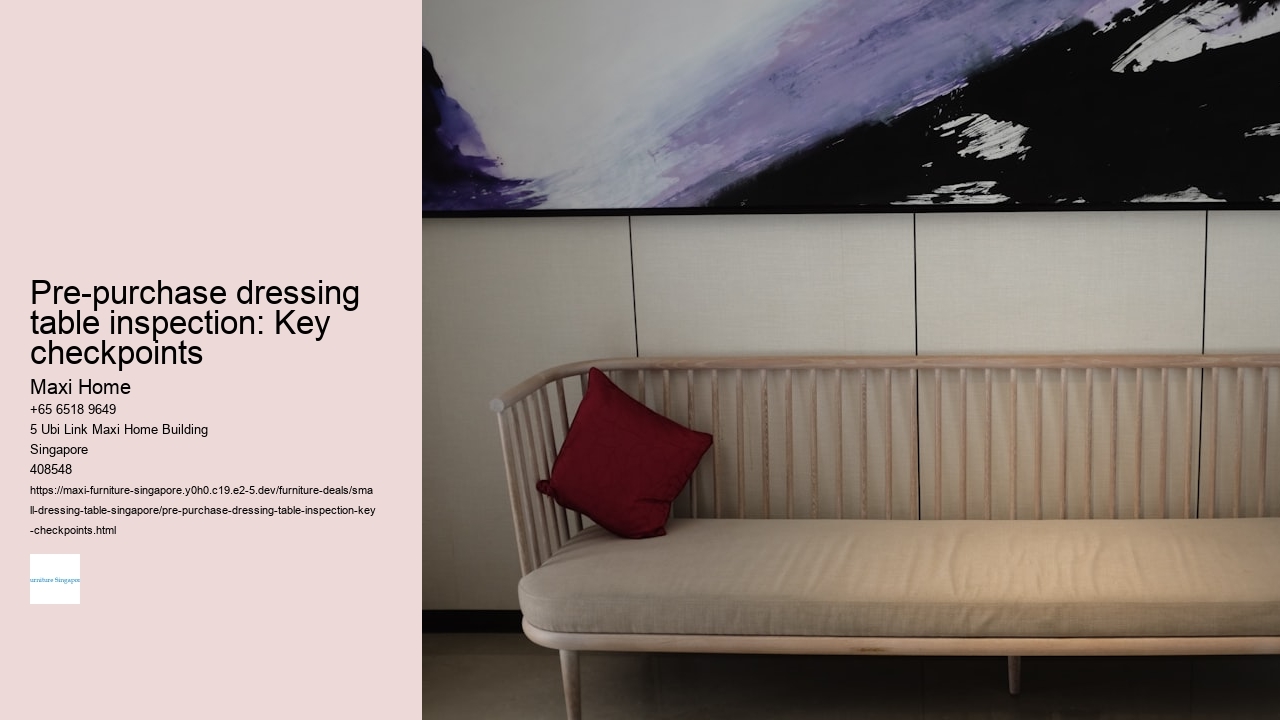 Pre-purchase dressing table inspection: Key checkpoints